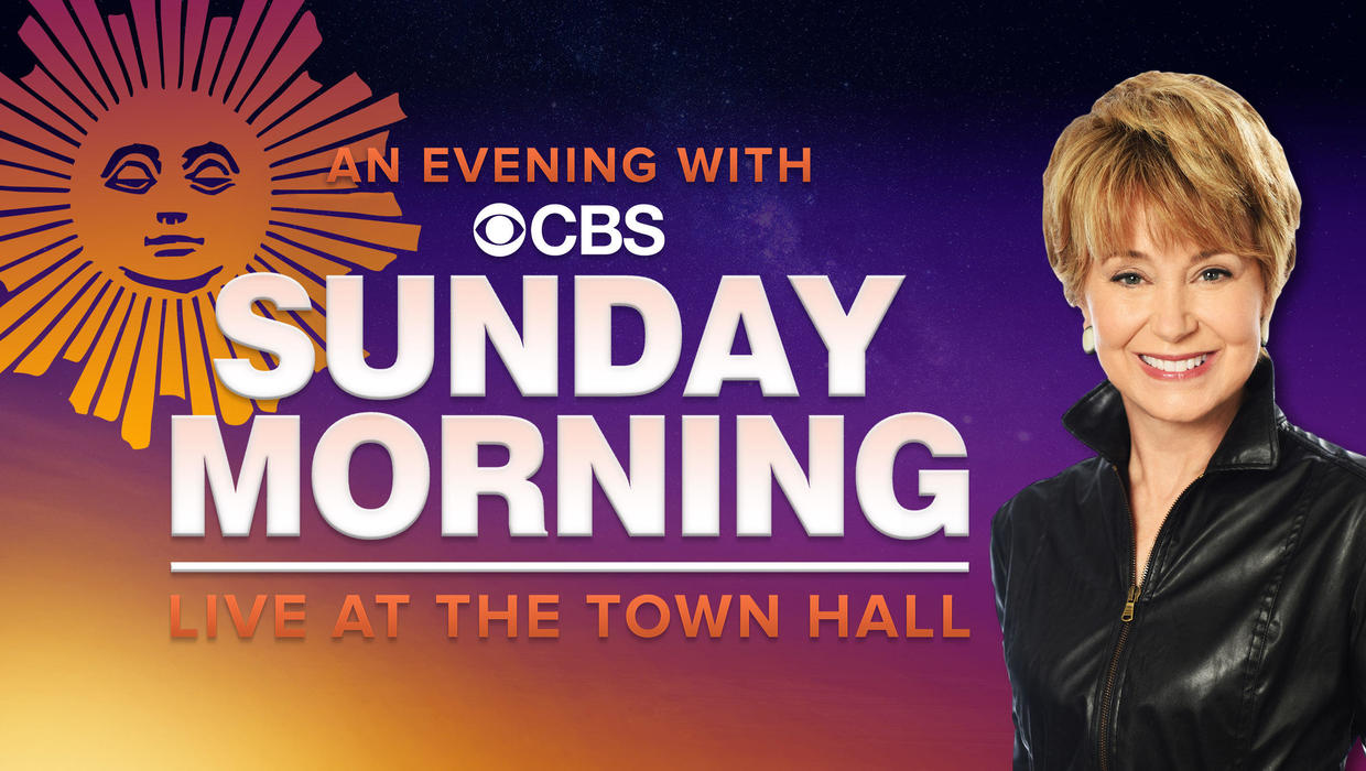 "An Evening with CBS Sunday Morning Live" FAQ CBS News