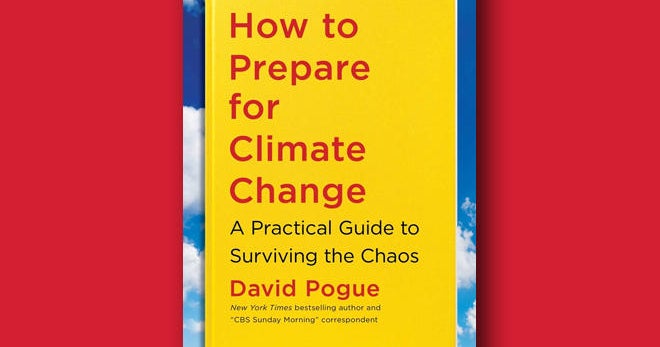 Book Excerpt How To Prepare For Climate Change By David Pogue Cbs News