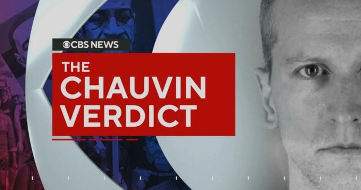 The Chauvin Verdict – CBS News
