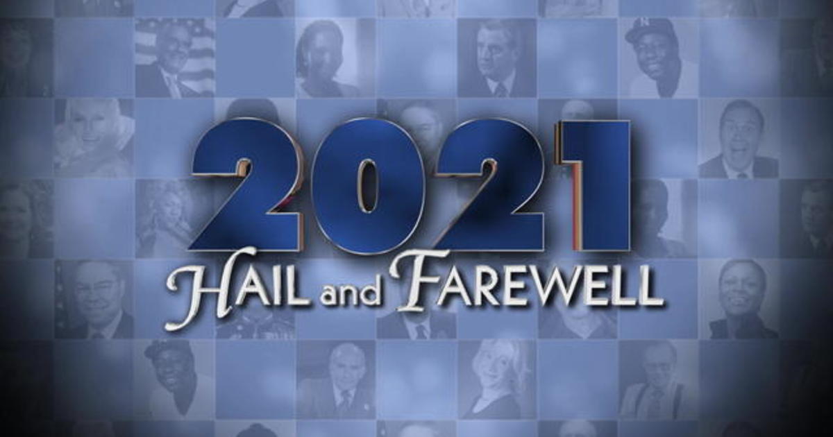 Hail and farewell: Those we lost in 2021